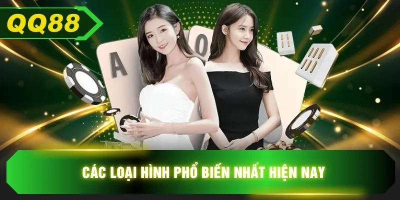 Các loại hình phổ biến nhất hiện nay