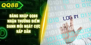 Đăng Nhập QQ88 - Nhận Thưởng Điểm Danh Mỗi Ngày Cực Hấp Dẫn